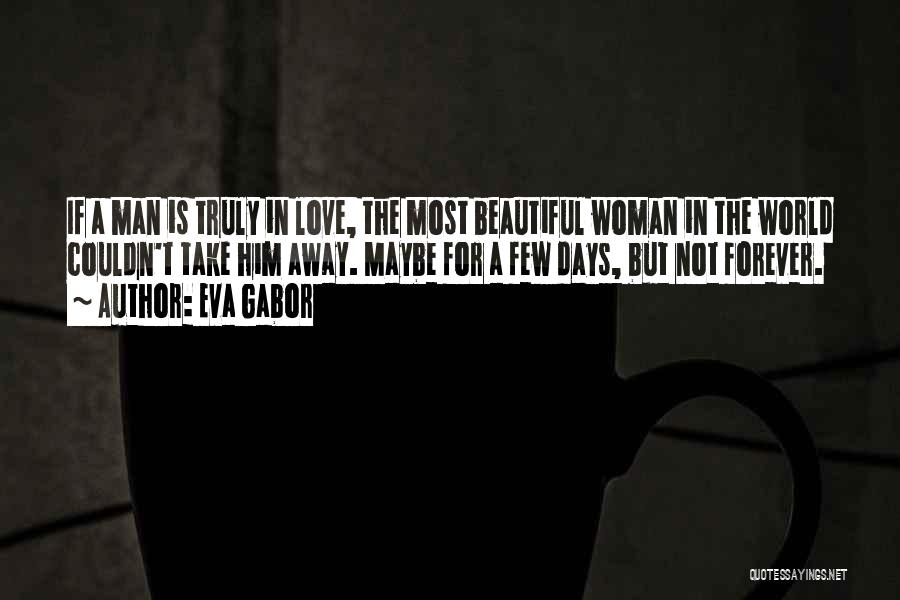 Most Beautiful Woman Love Quotes By Eva Gabor