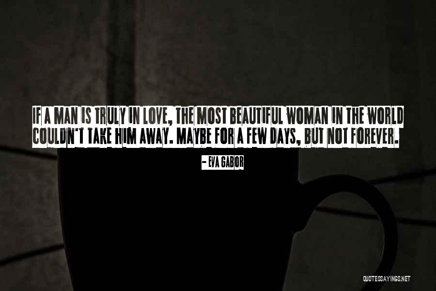 Most Beautiful Woman Love Quotes By Eva Gabor Most Beautiful Woman Love Quotes By Eva Gabor