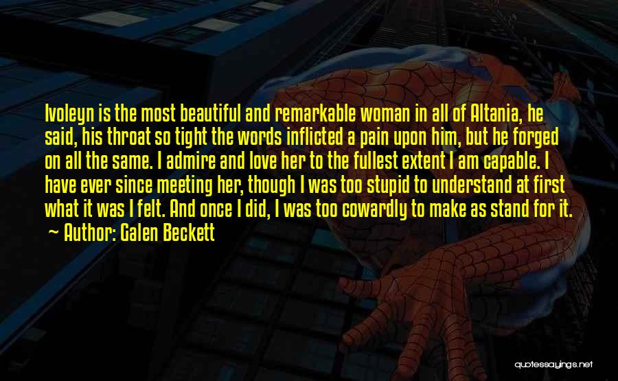 Most Beautiful Woman Love Quotes By Galen Beckett Most Beautiful Woman Love Quotes By Galen Beckett