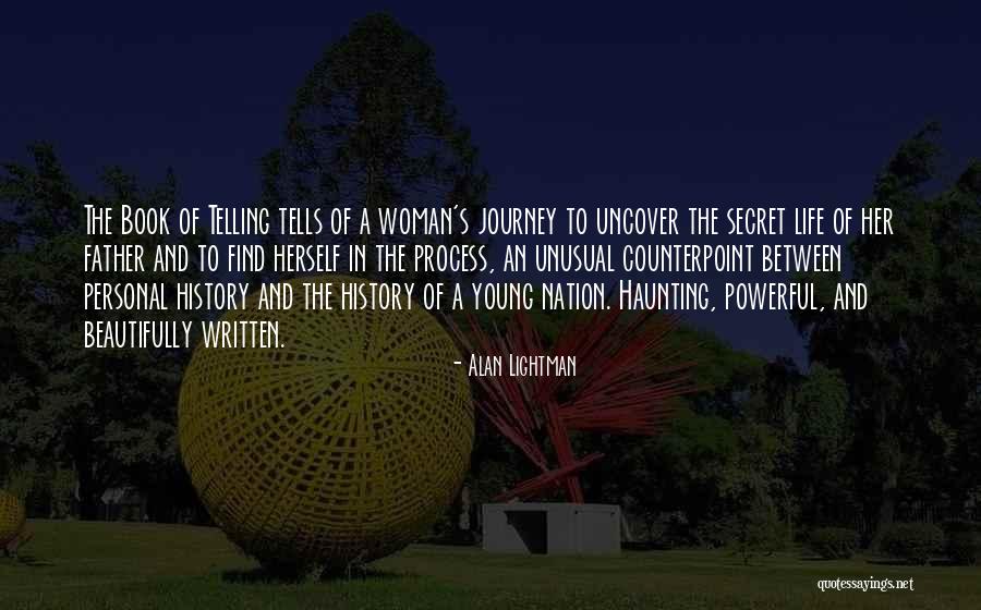 Most Beautifully Written Quotes By Alan Lightman Most Beautifully Written Quotes By Alan Lightman