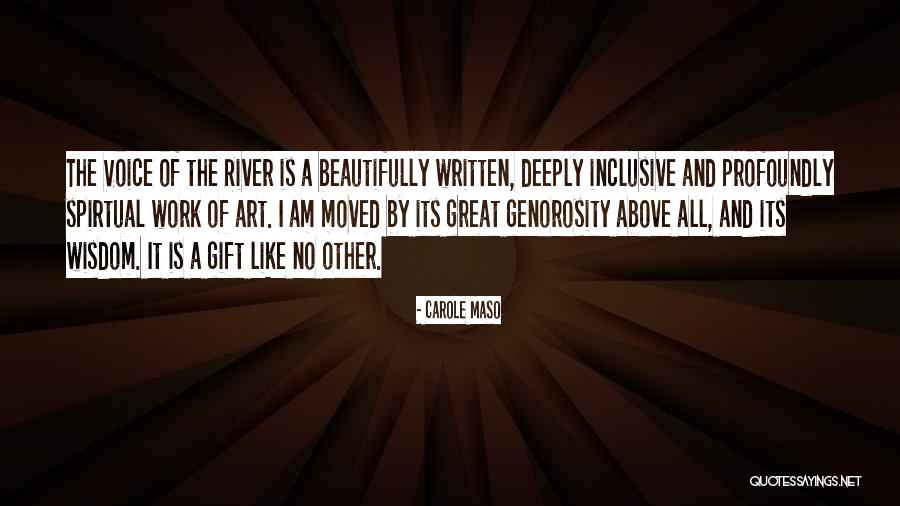 Most Beautifully Written Quotes By Carole Maso Most Beautifully Written Quotes By Carole Maso