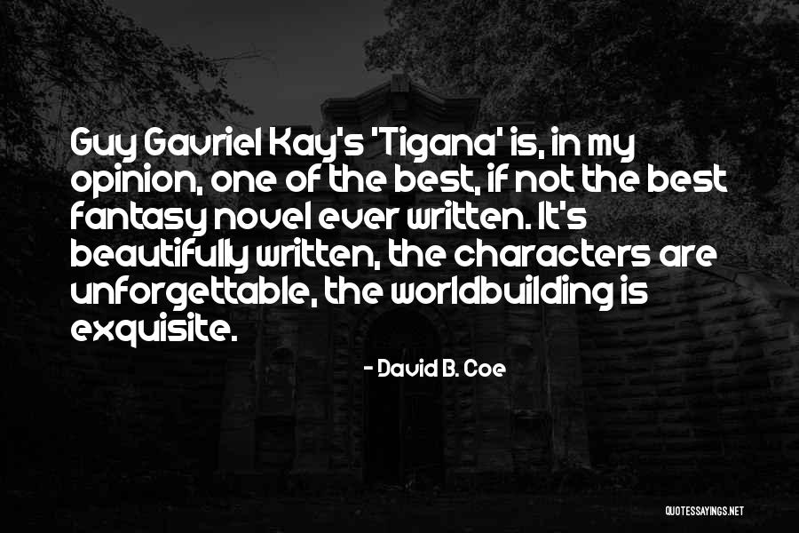 Most Beautifully Written Quotes By David B. Coe Most Beautifully Written Quotes By David B. Coe