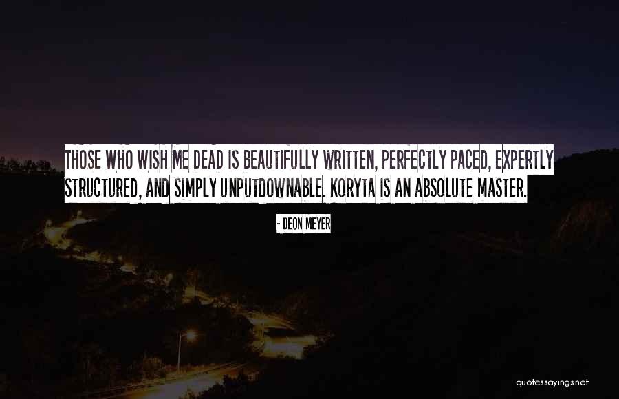 Most Beautifully Written Quotes By Deon Meyer Most Beautifully Written Quotes By Deon Meyer