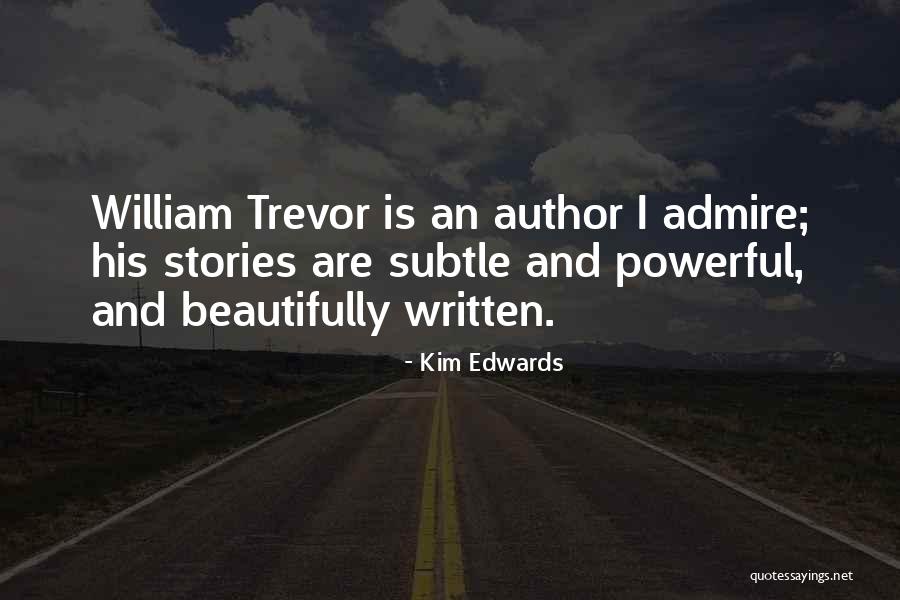 Most Beautifully Written Quotes By Kim Edwards