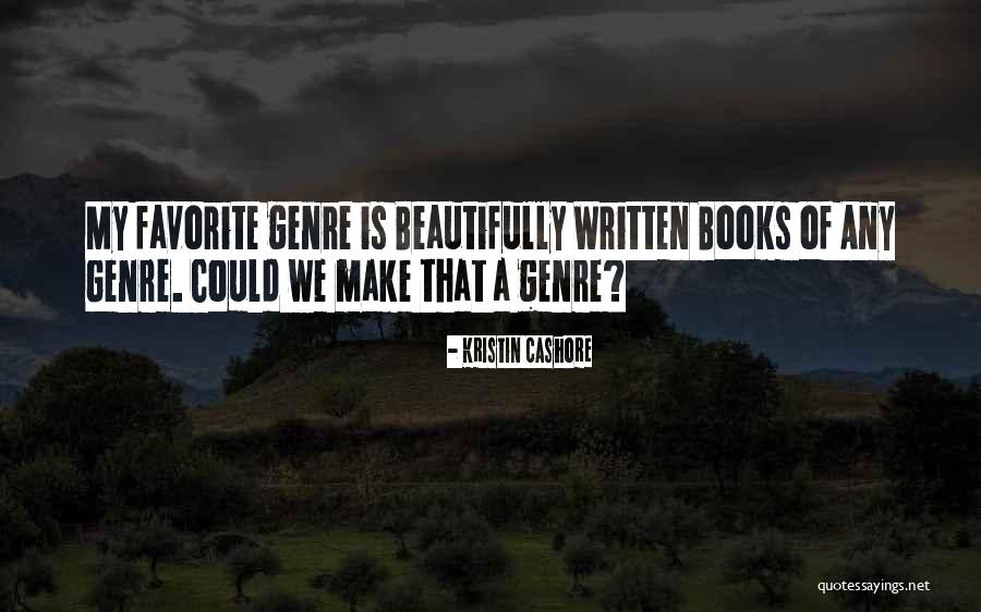 Most Beautifully Written Quotes By Kristin Cashore Most Beautifully Written Quotes By Kristin Cashore