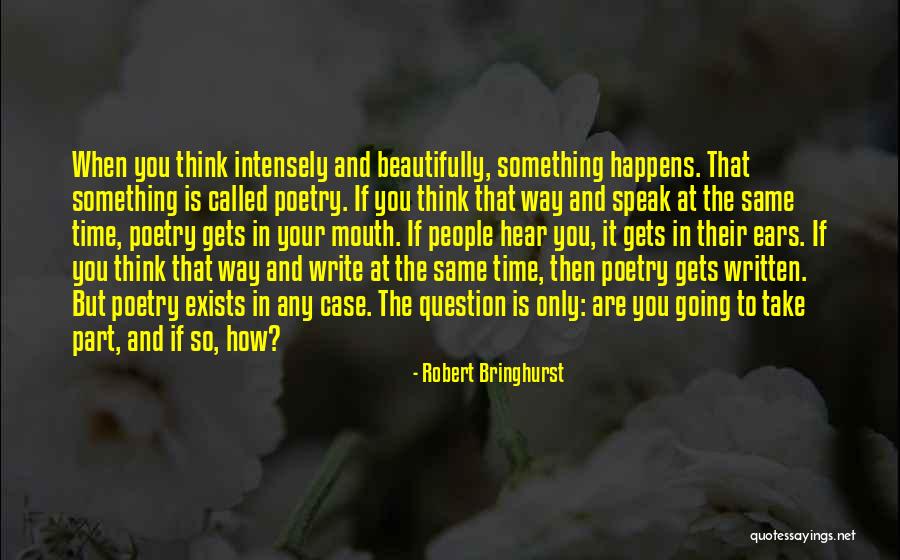 Most Beautifully Written Quotes By Robert Bringhurst Most Beautifully Written Quotes By Robert Bringhurst