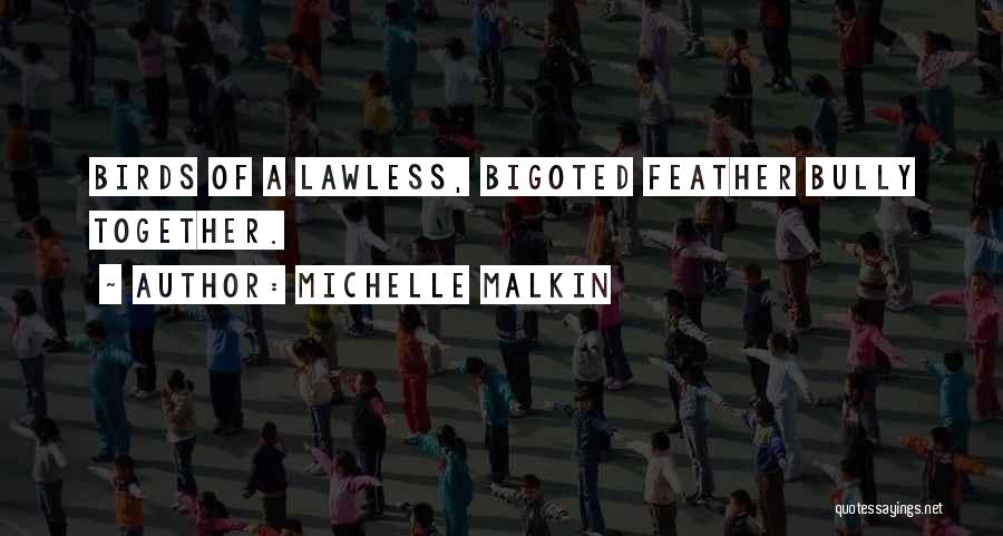 Most Bigoted Quotes By Michelle Malkin