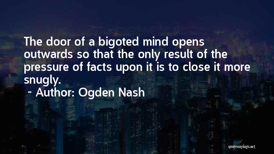 Most Bigoted Quotes By Ogden Nash