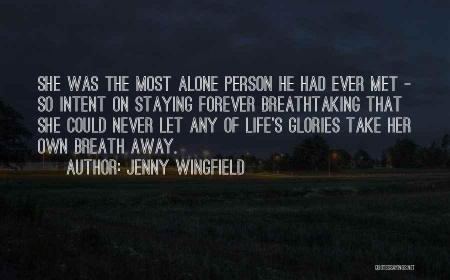 Most Breathtaking Quotes By Jenny Wingfield