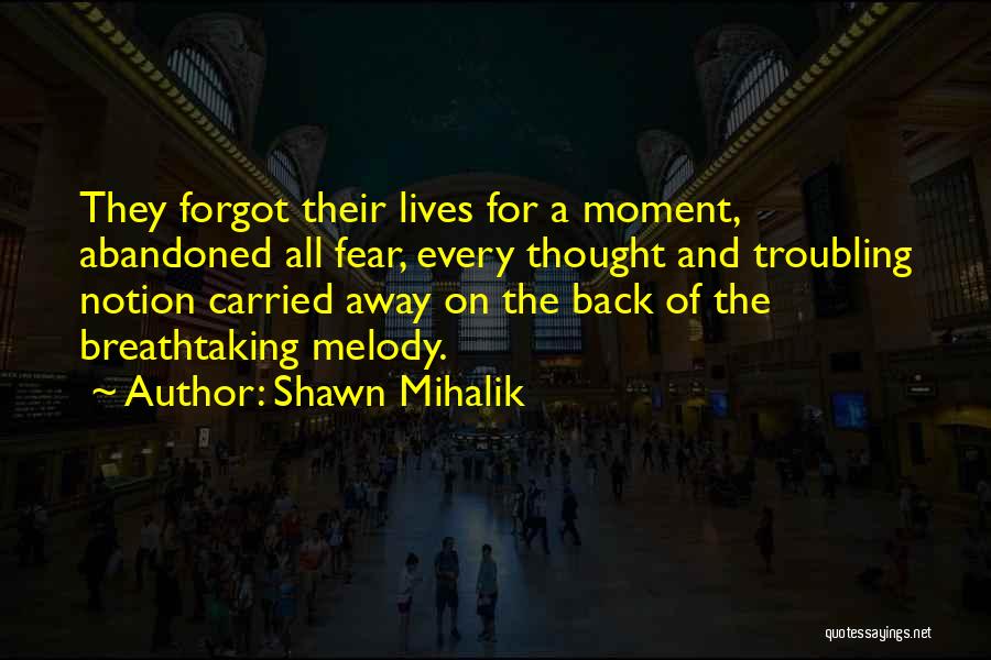 Most Breathtaking Quotes By Shawn Mihalik