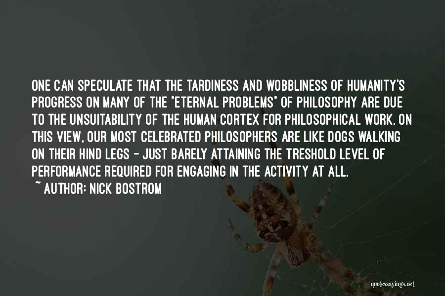 Most Celebrated Quotes By Nick Bostrom