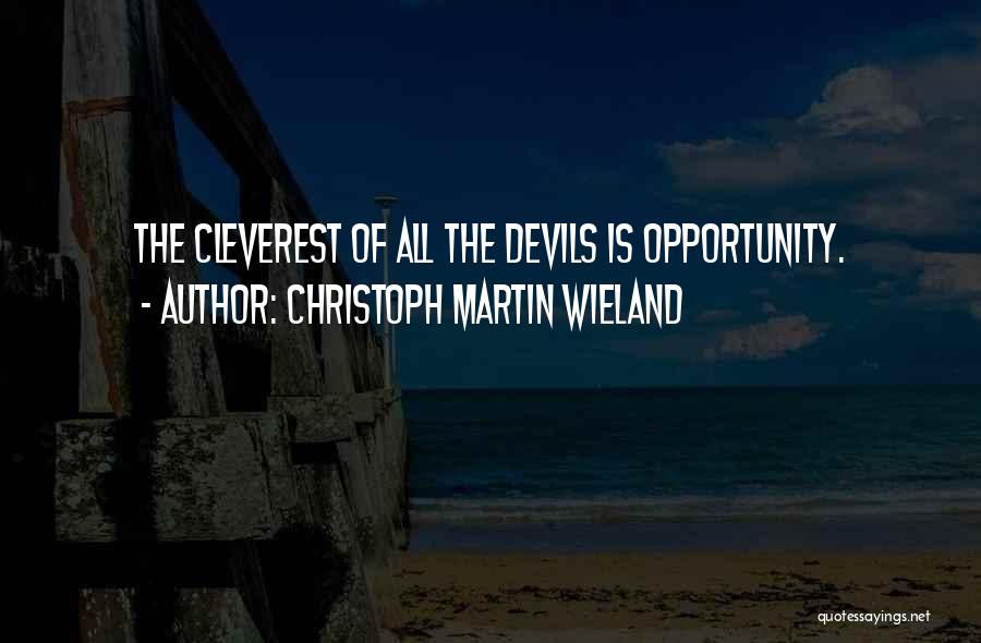 Most Cleverest Quotes By Christoph Martin Wieland