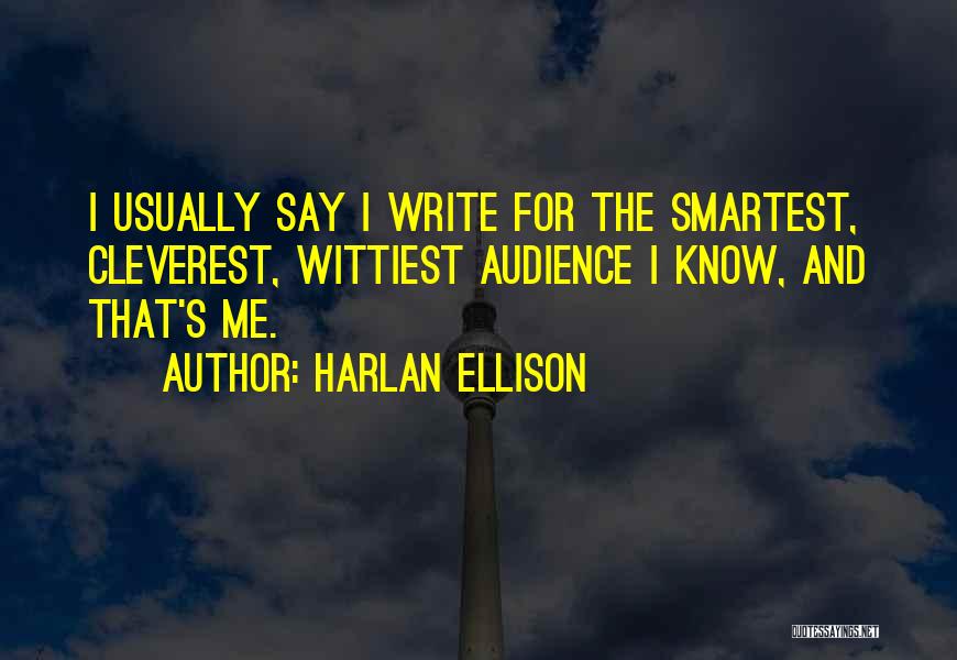 Most Cleverest Quotes By Harlan Ellison