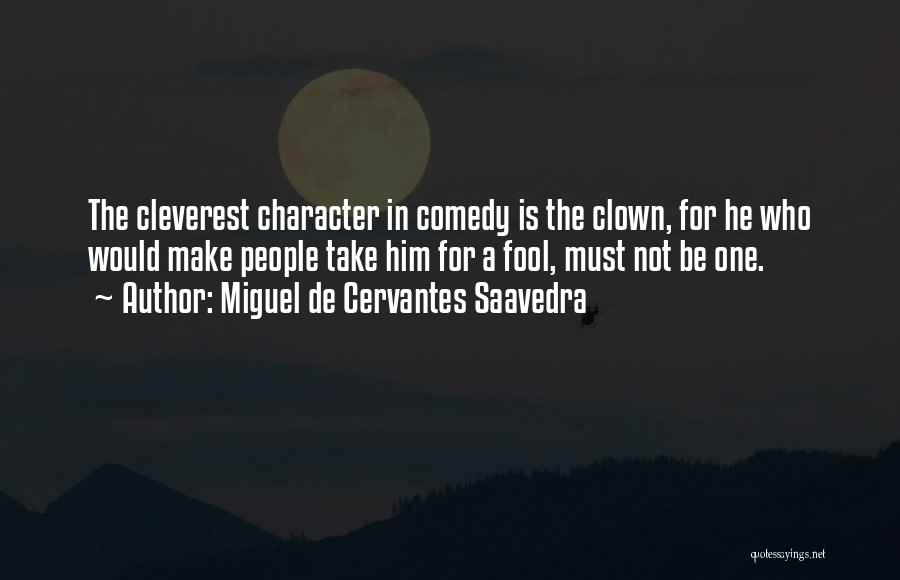 Most Cleverest Quotes By Miguel De Cervantes Saavedra