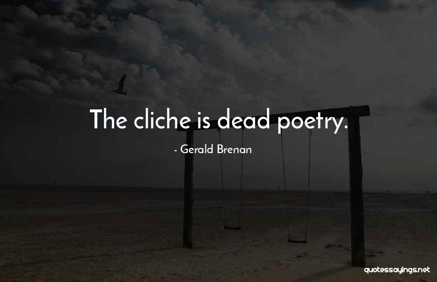 Most Cliche Quotes By Gerald Brenan Most Cliche Quotes By Gerald Brenan