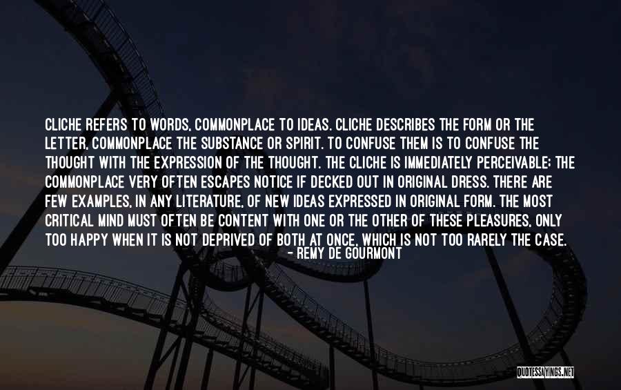 Most Cliche Quotes By Remy De Gourmont Most Cliche Quotes By Remy De Gourmont