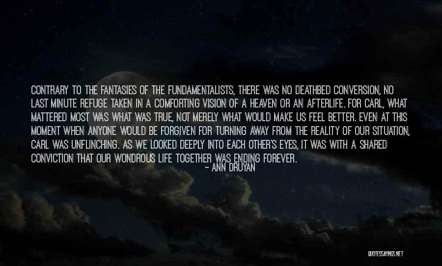 Most Comforting Quotes By Ann Druyan Most Comforting Quotes By Ann Druyan