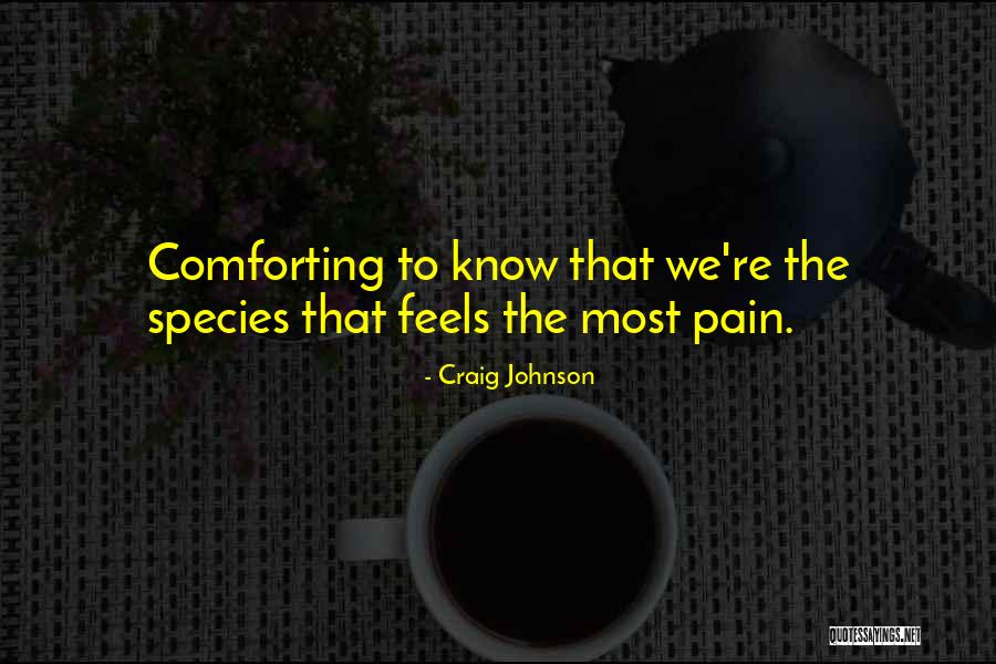 Most Comforting Quotes By Craig Johnson Most Comforting Quotes By Craig Johnson