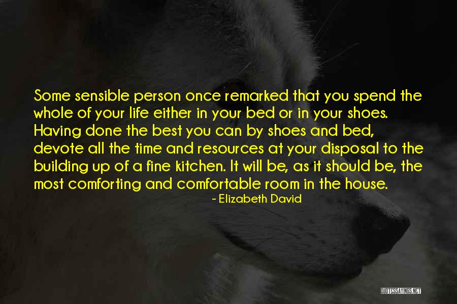Most Comforting Quotes By Elizabeth David Most Comforting Quotes By Elizabeth David