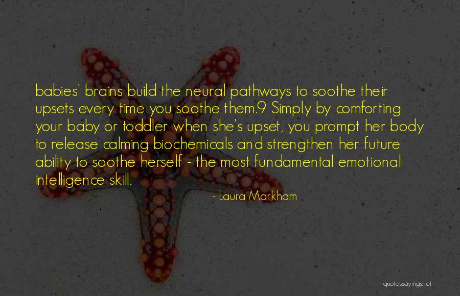 Most Comforting Quotes By Laura Markham Most Comforting Quotes By Laura Markham
