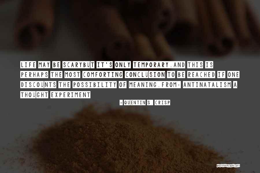 Most Comforting Quotes By Quentin S. Crisp Most Comforting Quotes By Quentin S. Crisp