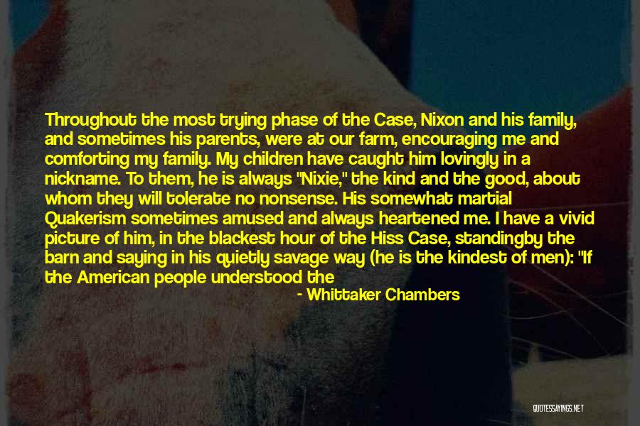 Most Comforting Quotes By Whittaker Chambers Most Comforting Quotes By Whittaker Chambers