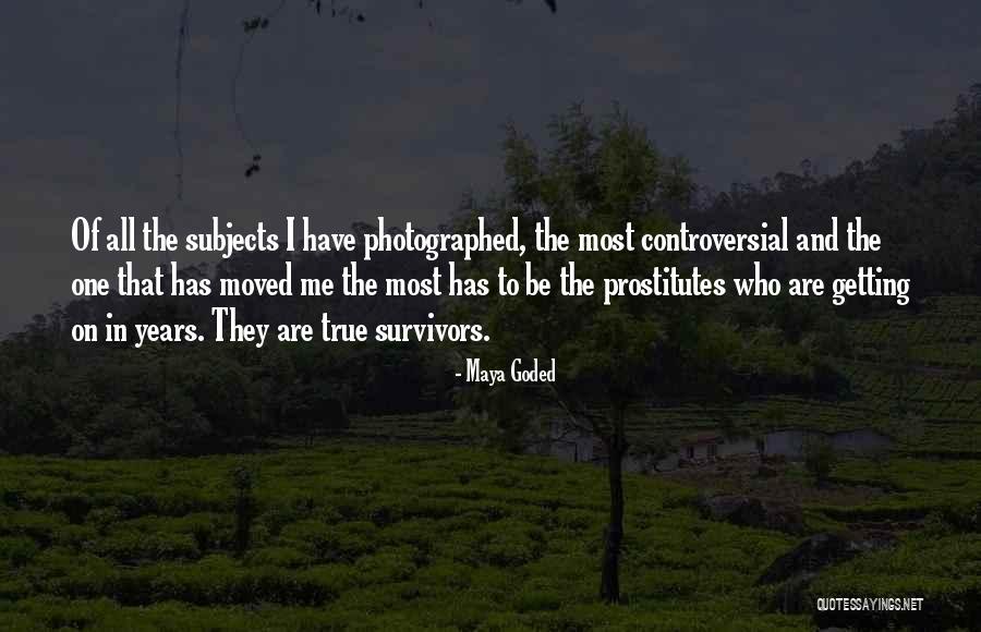 Most Controversial Quotes By Maya Goded Most Controversial Quotes By Maya Goded
