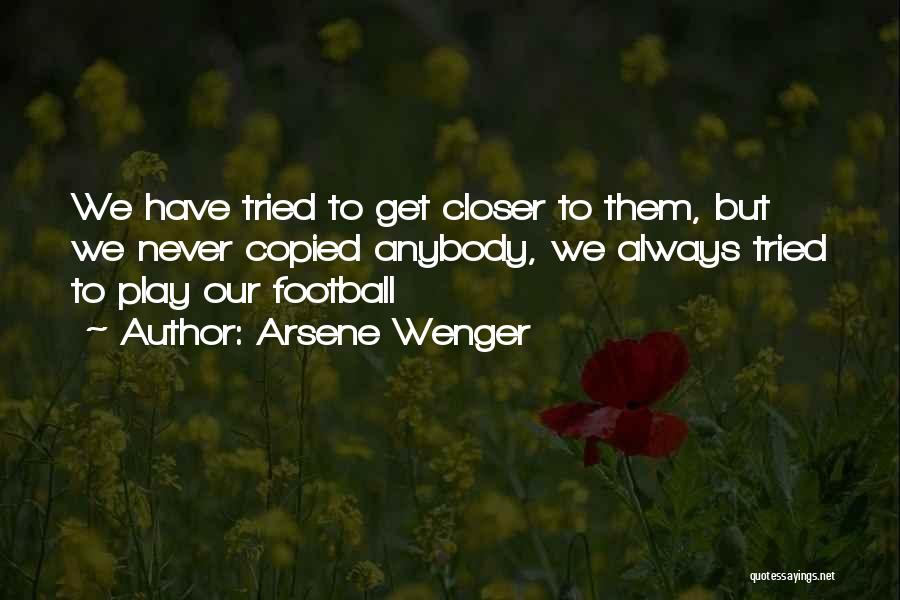 Most Copied Quotes By Arsene Wenger