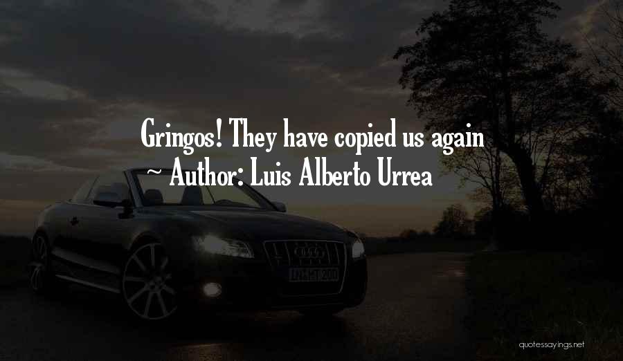 Most Copied Quotes By Luis Alberto Urrea