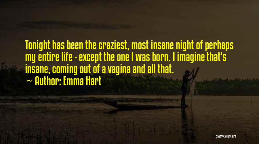 Most Craziest Quotes By Emma Hart