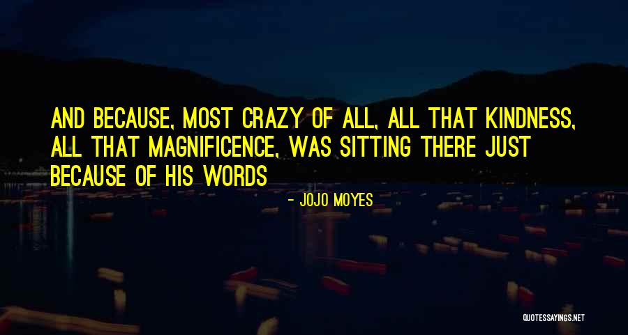 Most Crazy Quotes By Jojo Moyes Most Crazy Quotes By Jojo Moyes