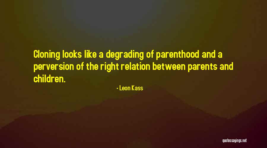 Most Degrading Quotes By Leon Kass