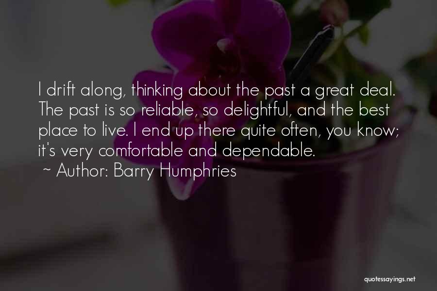 Most Dependable Quotes By Barry Humphries