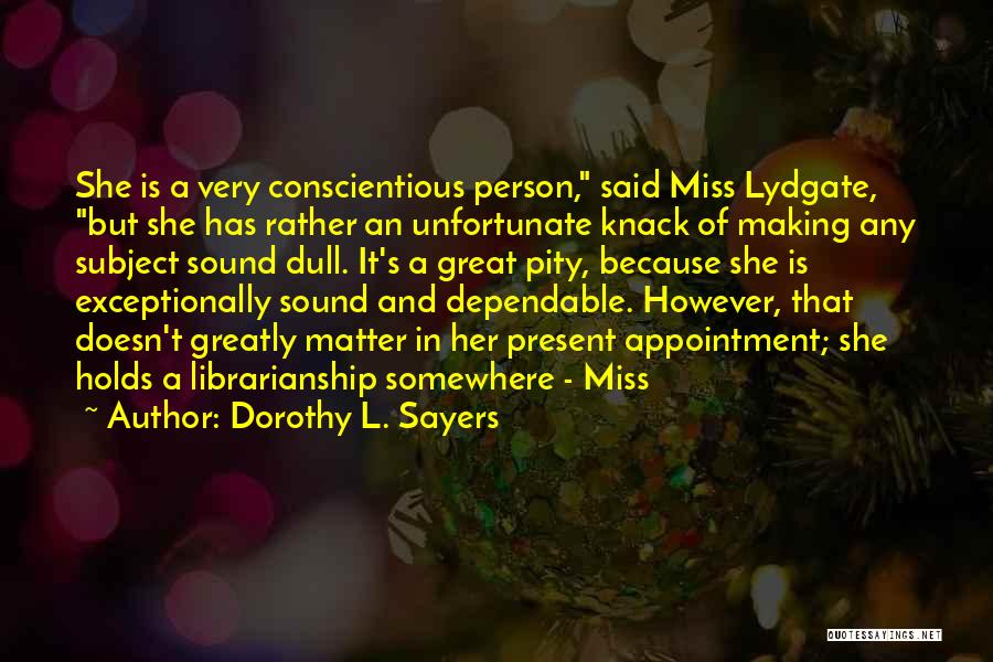 Most Dependable Quotes By Dorothy L. Sayers