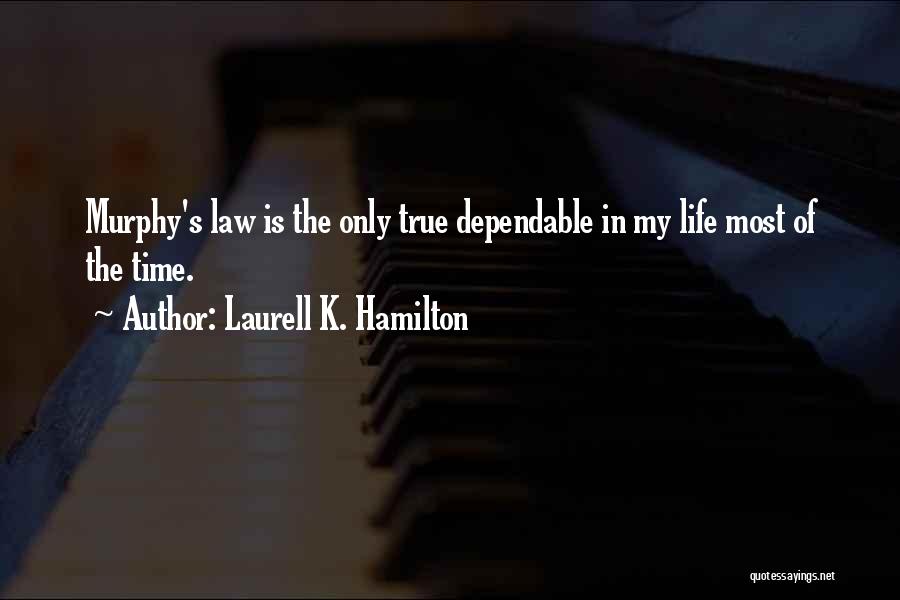 Most Dependable Quotes By Laurell K. Hamilton