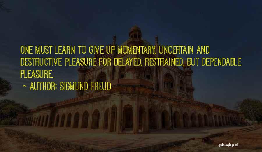 Most Dependable Quotes By Sigmund Freud