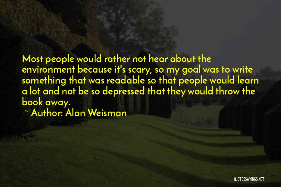 Most Depressed Quotes By Alan Weisman