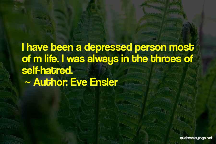 Most Depressed Quotes By Eve Ensler