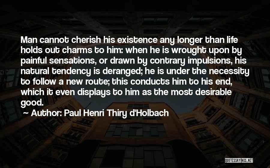 Most Desirable Quotes By Paul Henri Thiry D'Holbach