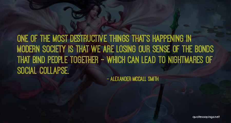 Most Destructive Quotes By Alexander McCall Smith Most Destructive Quotes By Alexander McCall Smith