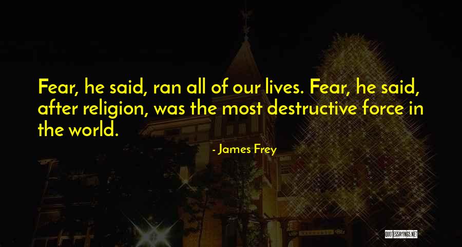 Most Destructive Quotes By James Frey Most Destructive Quotes By James Frey