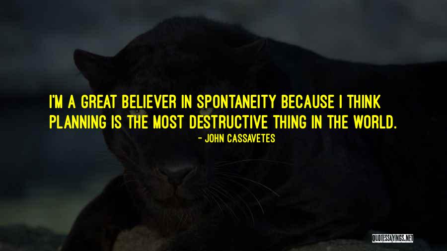 Most Destructive Quotes By John Cassavetes Most Destructive Quotes By John Cassavetes