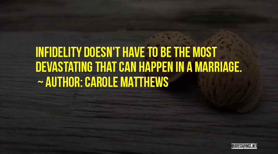 Most Devastating Quotes By Carole Matthews