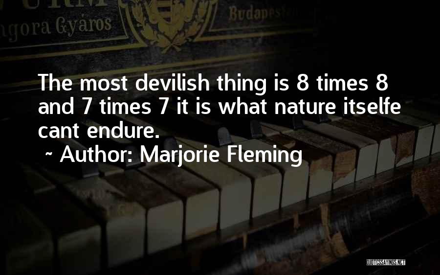 Most Devilish Quotes By Marjorie Fleming
