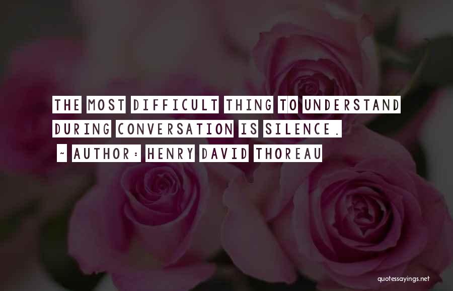 Most Difficult To Understand Quotes By Henry David Thoreau