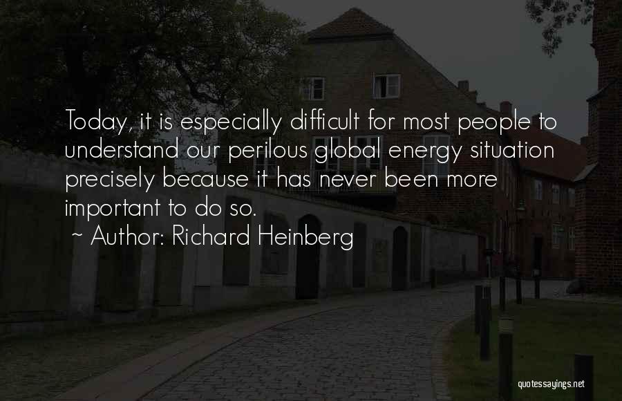 Most Difficult To Understand Quotes By Richard Heinberg