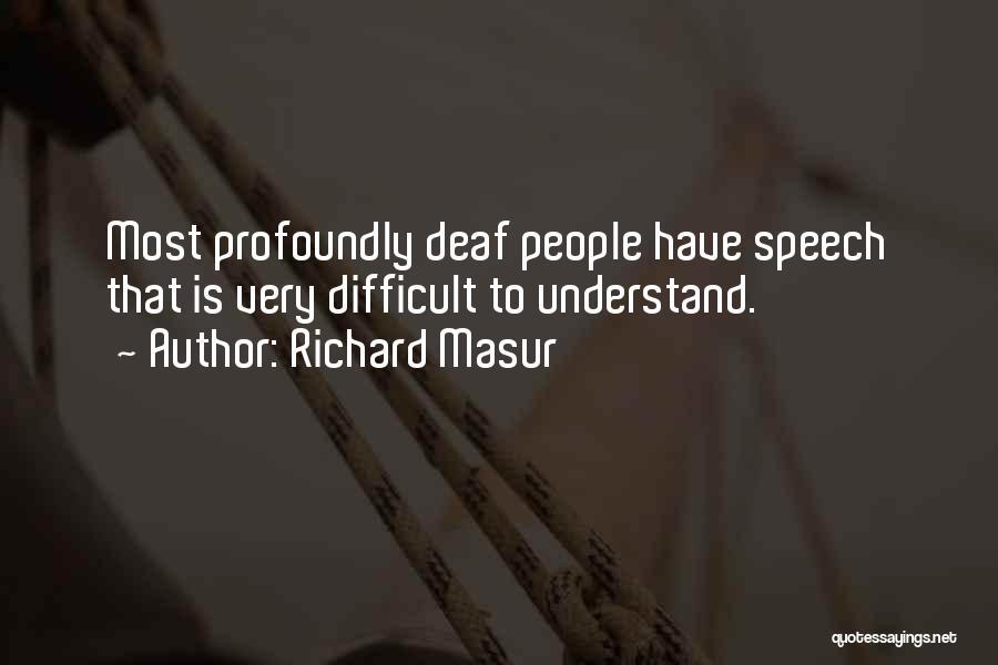 Most Difficult To Understand Quotes By Richard Masur