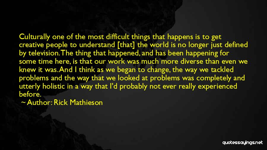 Most Difficult To Understand Quotes By Rick Mathieson