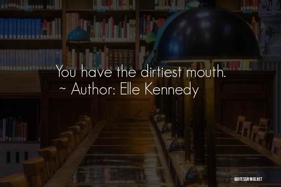 Most Dirtiest Quotes By Elle Kennedy