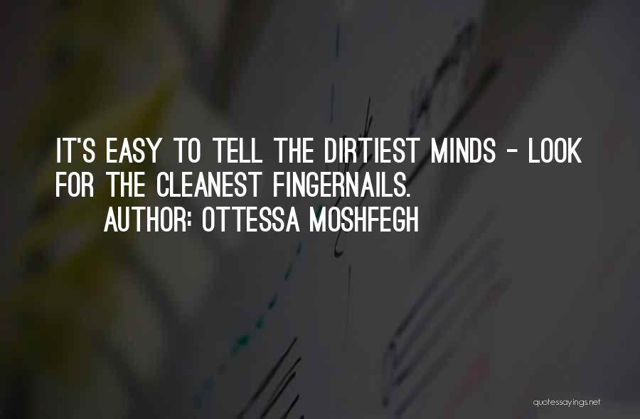 Most Dirtiest Quotes By Ottessa Moshfegh